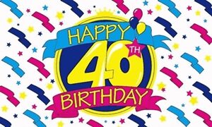 Happy 40th Birthday Satin Flag 15x22cm