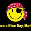 Have A Nice Day Matey Flag 60x90cm